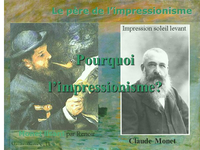 Le père de l’impressionisme  Claude Monet  Monet lisant par Renoir Impression soleil